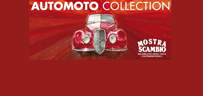 Auto Moto Collection – Mostra Scambio, Fiera di Novegro 21/22 Aprile 2018